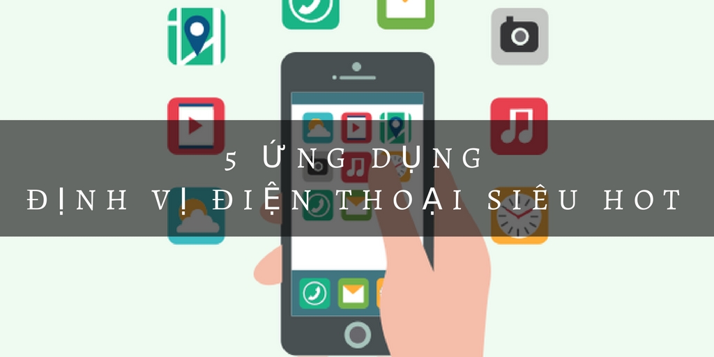 ung-dung-dinh-vi-dien-thoai ung-dung-dinh-vi-dien-thoai